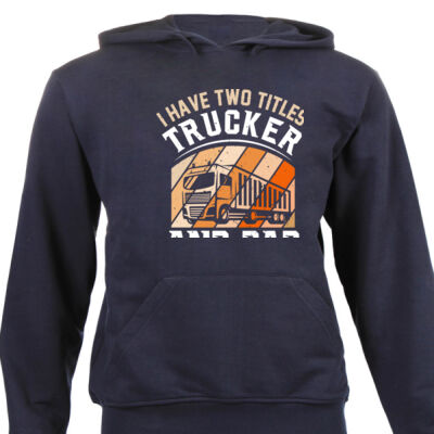Trucker and Dad Hoodie Thumbnail
